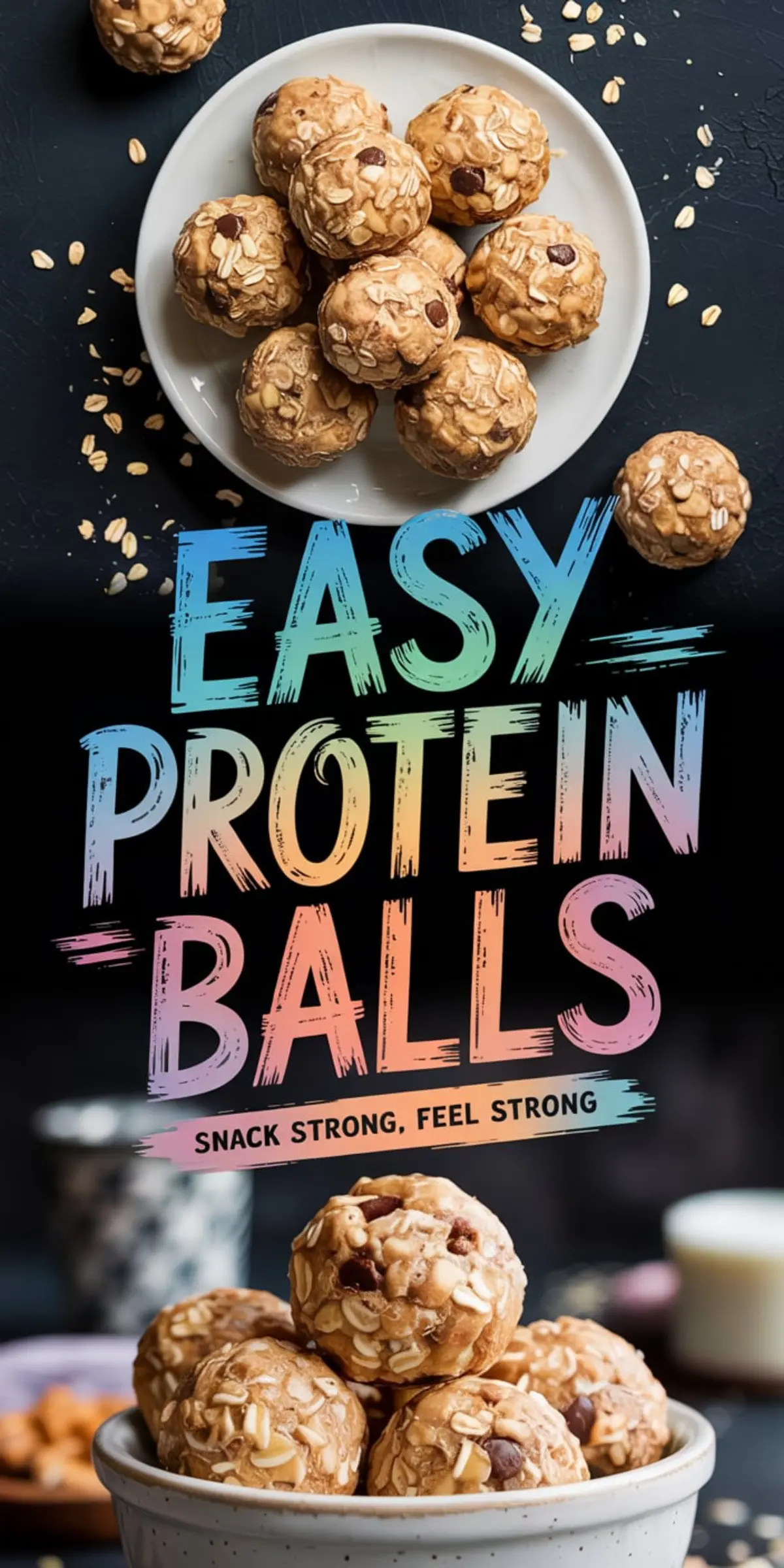 Collage of oat and chocolate chip protein balls served on a white plate and gathered in a ceramic bowl, highlighted by colorful “Easy Protein Balls Snack Strong, Feel Strong” text.