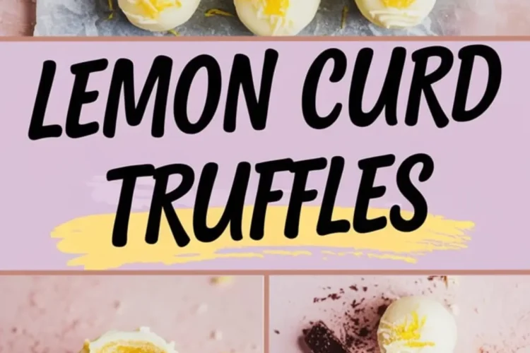 Collage image featuring lemon curd truffles with lemon zest topping arranged on parchment paper, a bold “LEMON CURD TRUFFLES” text in the center, a truffle cut open showing smooth lemon curd filling on the left, and two truffles with chocolate chunks on the right.
