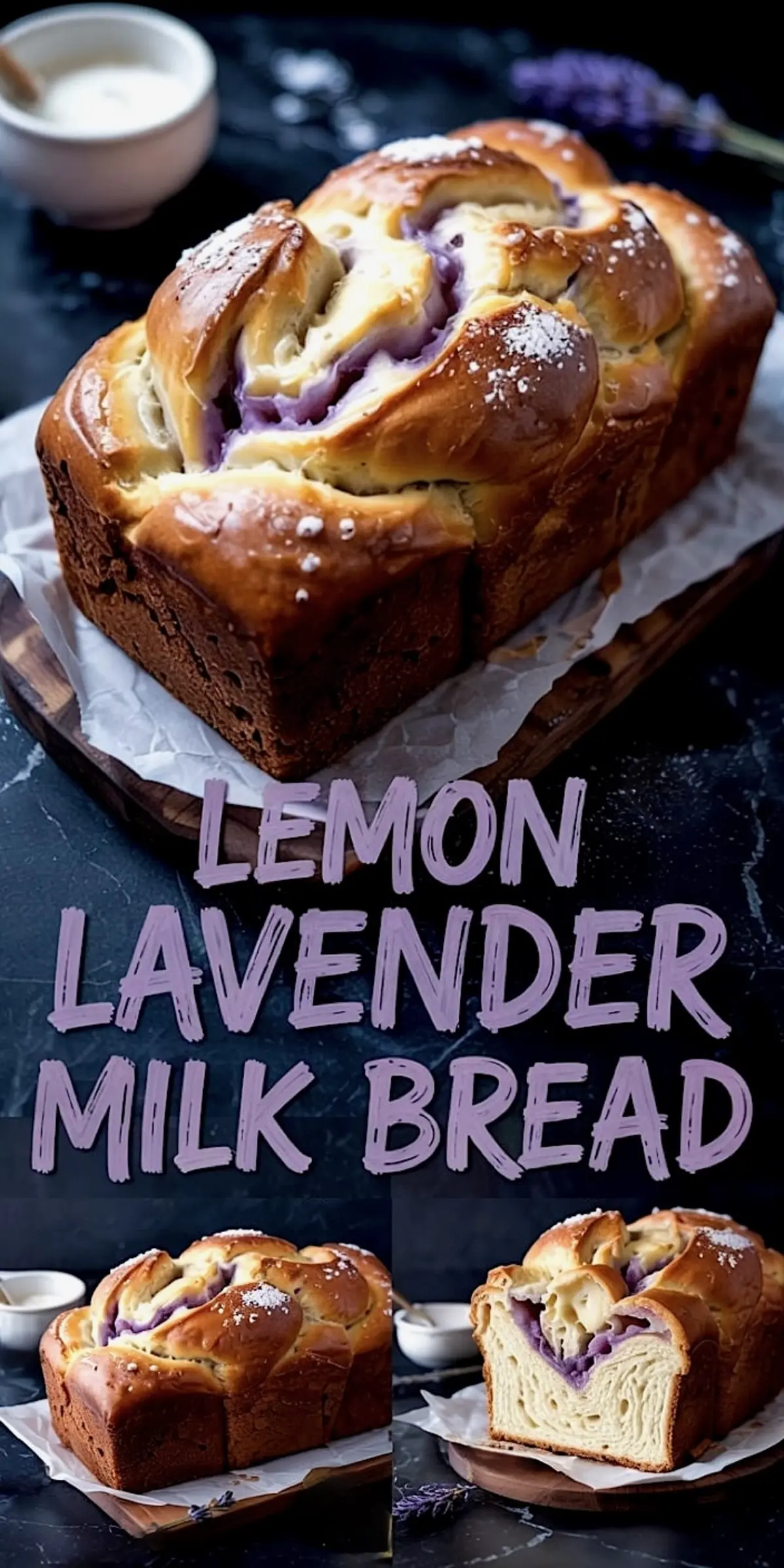 Vertical collage showing three views of lemon lavender milk bread with a golden crust and purple swirls, topped with sea salt flakes and labeled text reading “Lemon Lavender Milk Bread.”