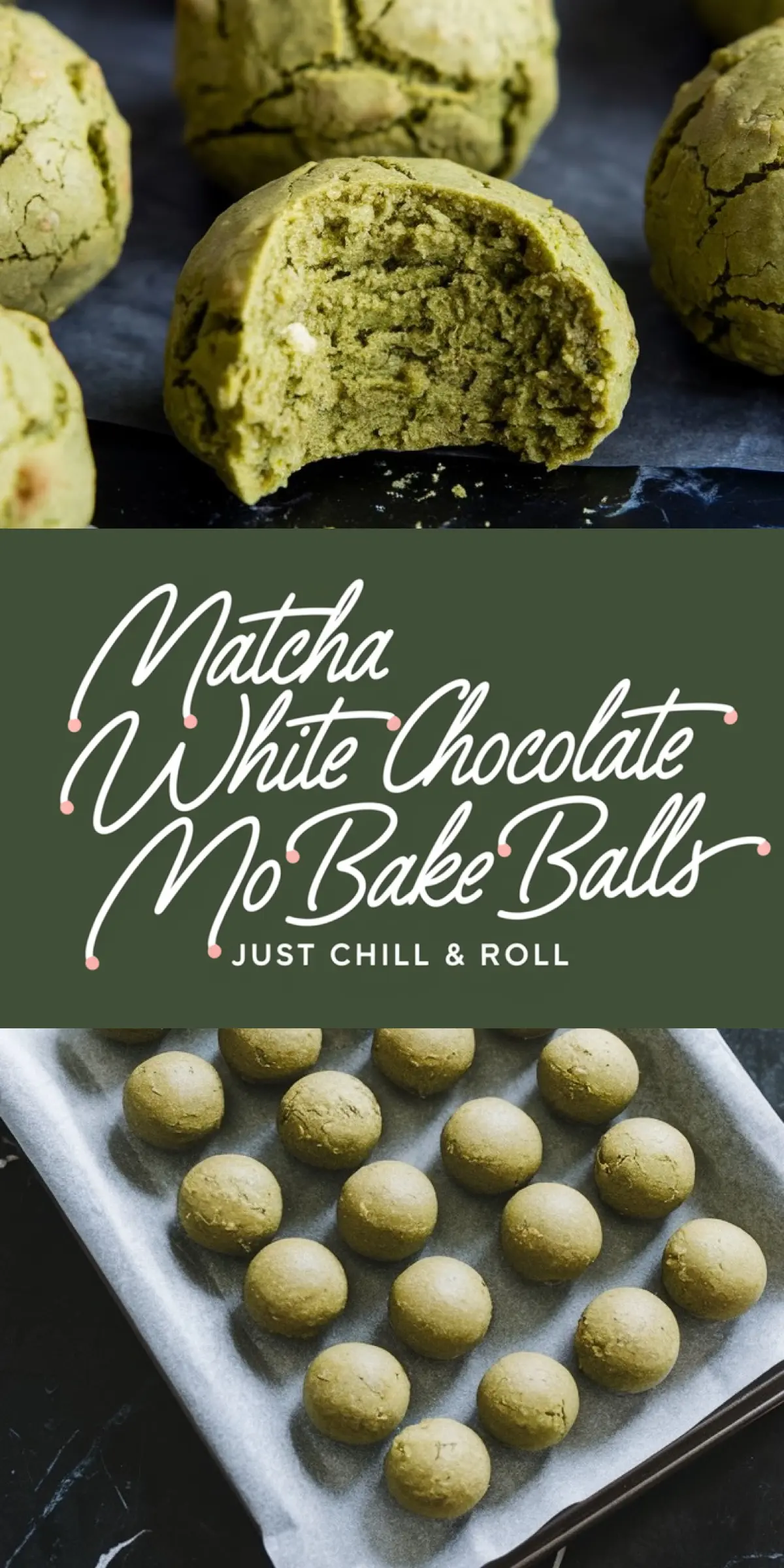 Pinterest collage showing two stacked images of matcha white chocolate no-bake balls—top showing a bitten ball, bottom with unbaked balls on parchment—framed by a central text graphic reading “Matcha White Chocolate No Bake Balls - Just Chill & Roll.”