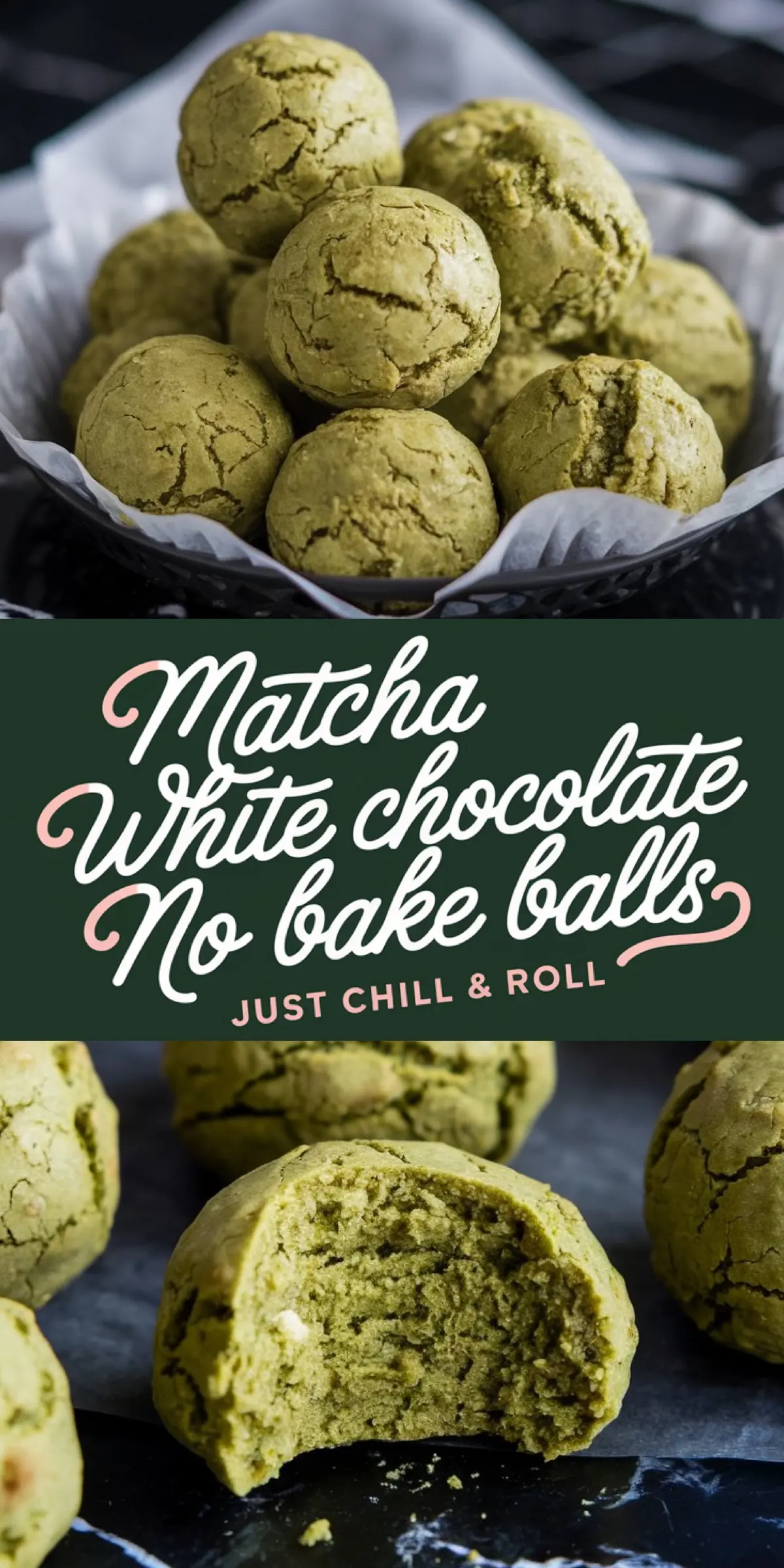 Vertical Pinterest collage featuring a top image of matcha no-bake balls in a bowl, bottom with a bitten ball close-up, and centered text reading “Matcha White Chocolate No Bake Balls - Just Chill & Roll.”