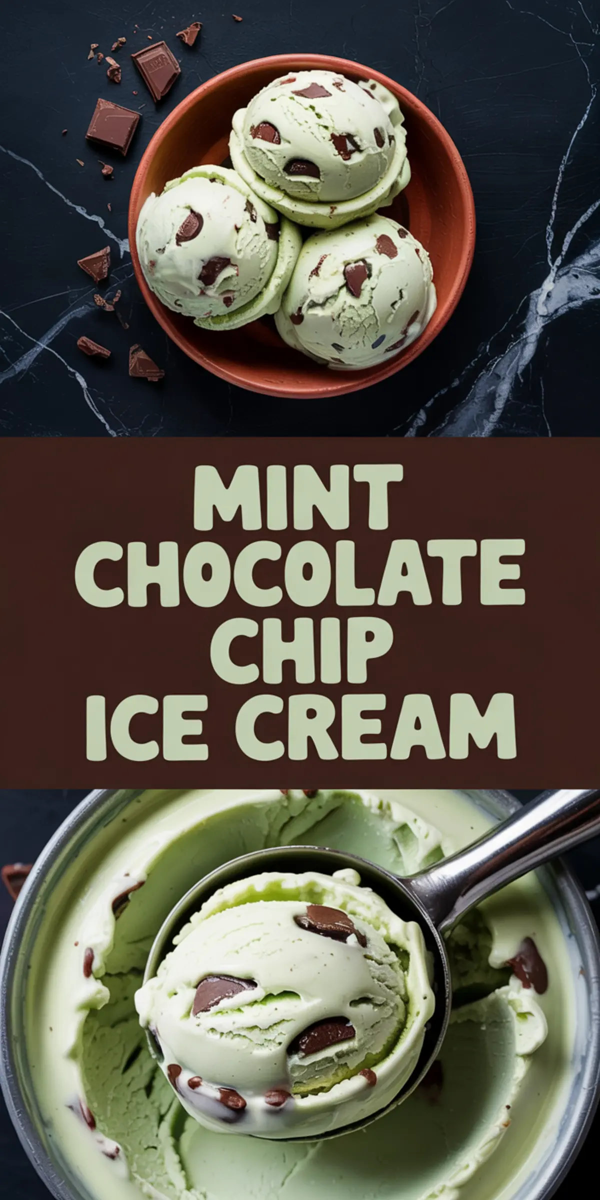 Overhead and close-up views of mint chocolate chip ice cream. The top view shows three scoops in a terracotta bowl surrounded by chocolate pieces, while the bottom features a metal scoop lifting a creamy portion from a tub of freshly churned ice cream.