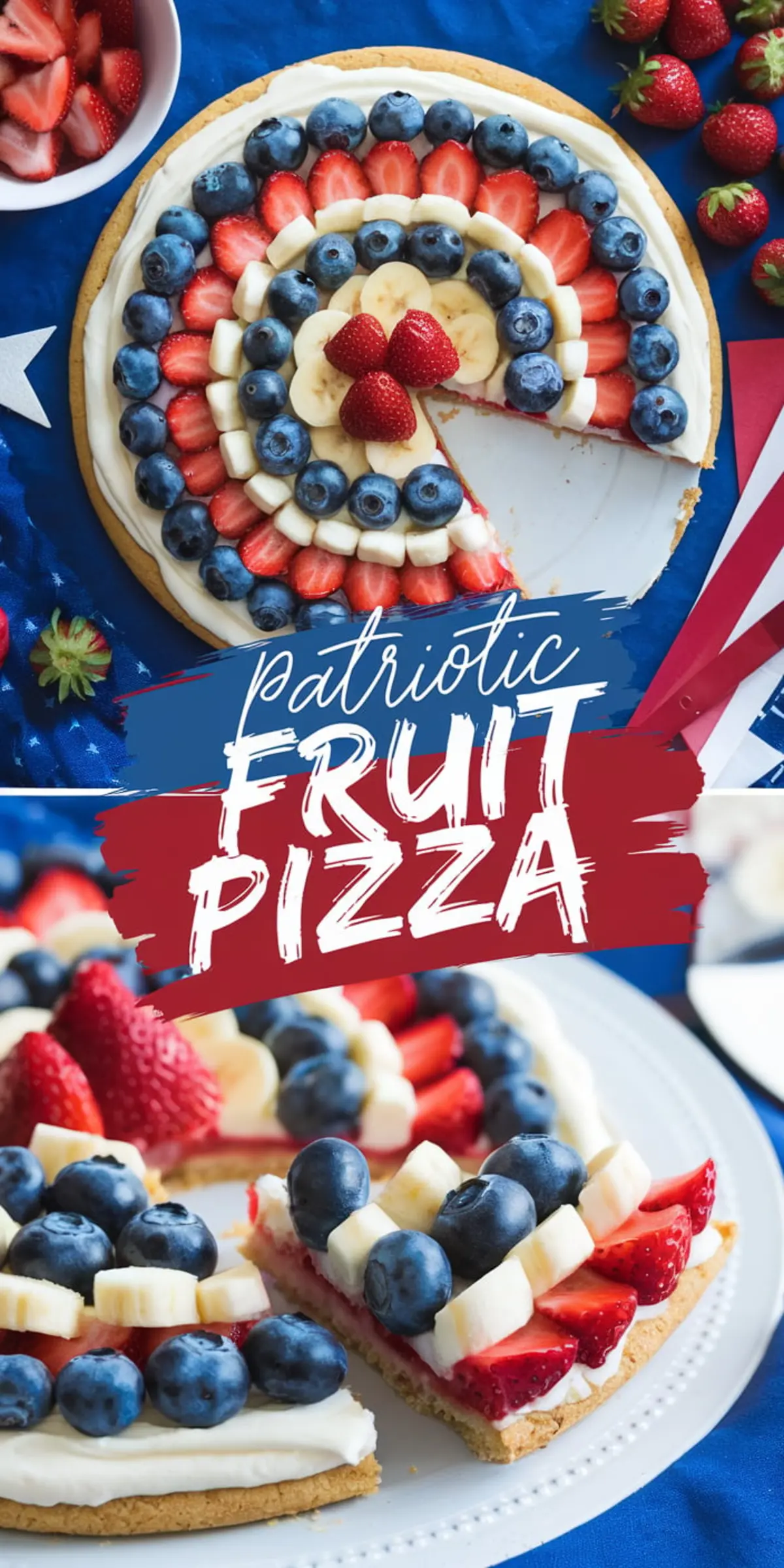Fourth of July fruit pizza topped with rows of strawberries, blueberries, and banana slices on cream cheese frosting and sugar cookie crust, presented with a missing slice and close-up of sliced servings on a white plate.