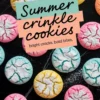 Colorful crinkle cookies scattered on a black marble surface, featuring vibrant pink, yellow, teal, and orange shades with powdered sugar cracks and bold text overlay reading “Summer crinkle cookies – bright cracks, bold bites.”