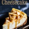 Collage showing a whole apple cheesecake topped with caramelized apples and a single slice served on a black plate, with the text “Apple Cheesecake” in the center over a dark background.