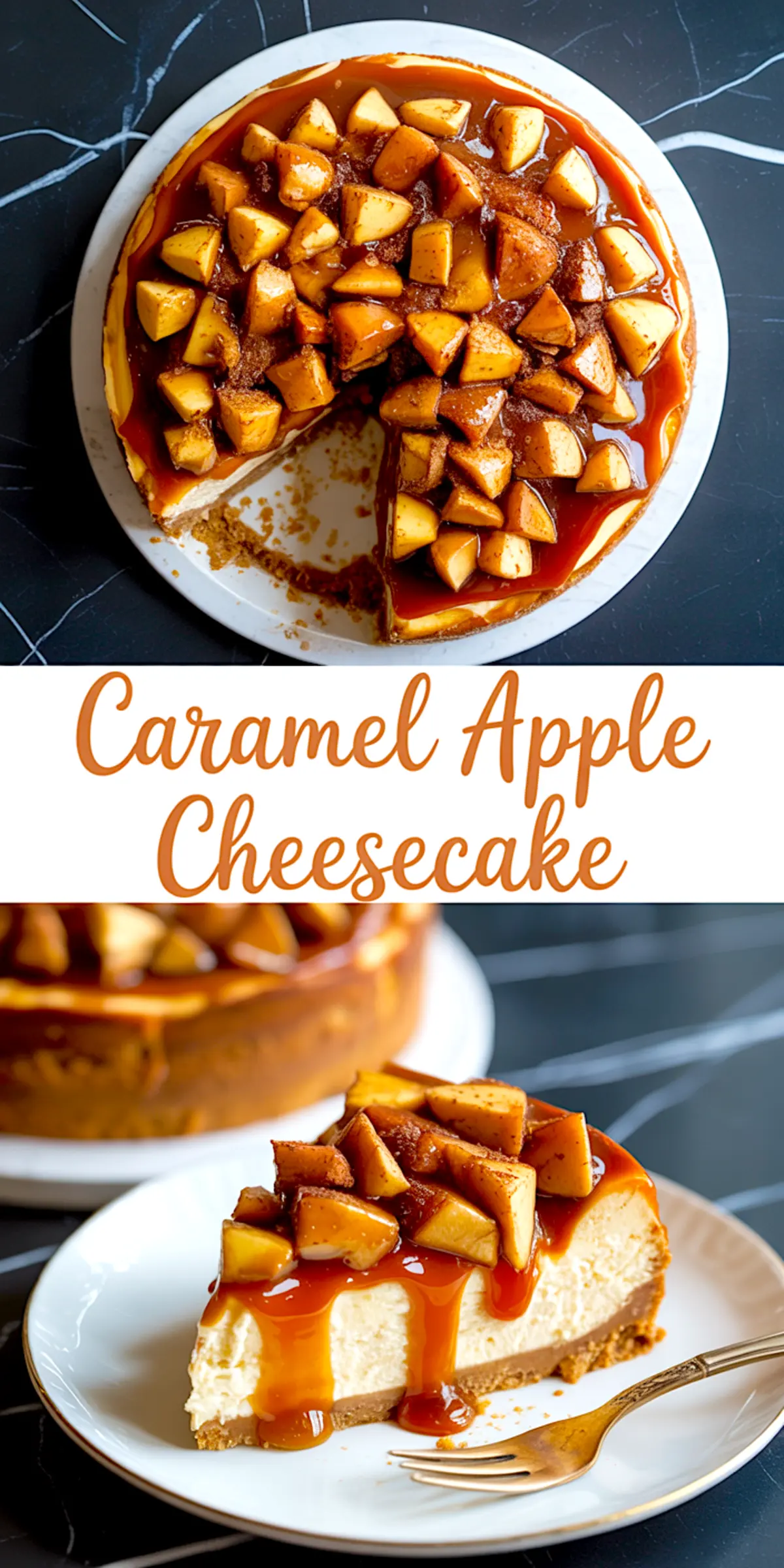 Pinterest-style collage with two images of caramel apple cheesecake — one top-down of the full cake with a slice missing, the other a plated slice with glossy caramel and cinnamon apple topping. Text overlay reads “Caramel Apple Cheesecake.”