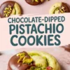 Vertical collage of chocolate-dipped pistachio cookies on a pink background with bold text overlay; includes close-up of a bitten cookie showing green pistachio filling.