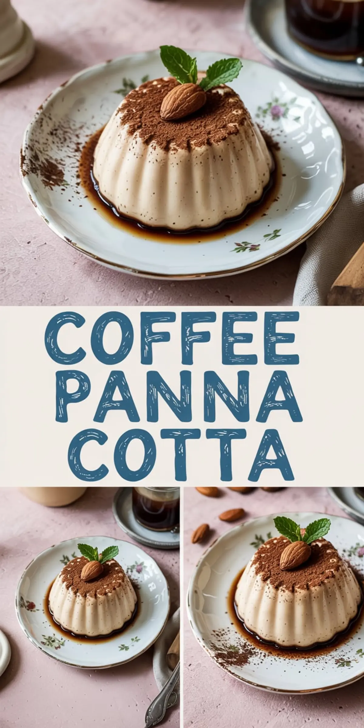 Creamy coffee panna cotta served on a floral dessert plate, topped with cocoa powder, a whole almond, and fresh mint, with close-up, flat-lay, and side-angle views styled on a pink textured background.
