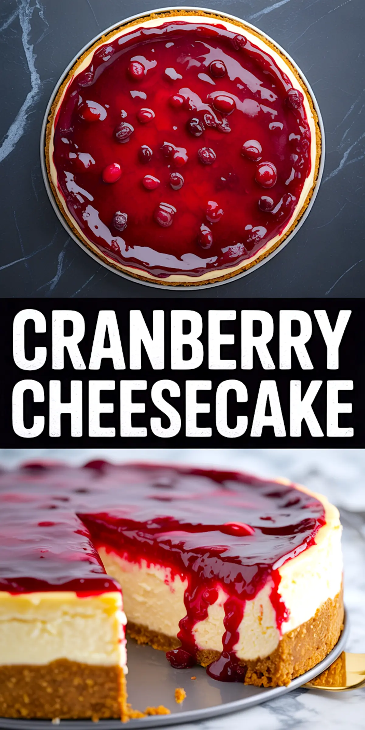 Top-down and sliced view of cranberry cheesecake with a smooth cranberry glaze and whole cranberries on top, featuring a thick graham cracker crust—great for cranberry cake recipes and cranberry cheesecake bars.