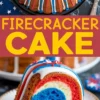Firecracker bundt cake with red, white, and blue drizzle and star sprinkles, paired with a slice revealing colorful layers, ideal for 4th of July cake ideas or a patriotic birthday cake.