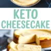 Collage image showing a full baked keto cheesecake from above and a slice on a plate below, with “KETO CHEESECAKE” in bold teal text between views.
