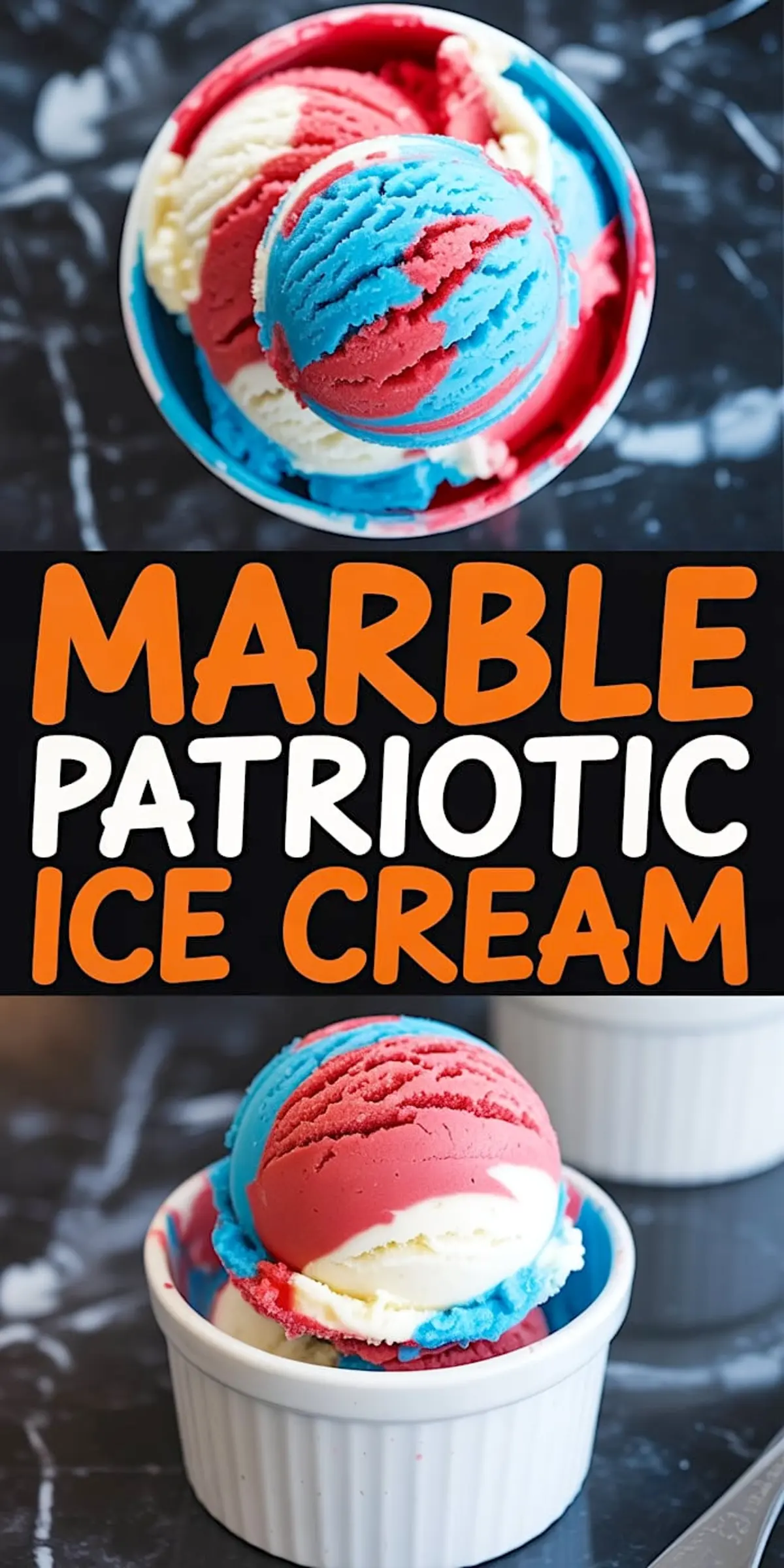 Scoops of red, white, and blue swirl ice cream in a ramekin on a dark countertop, framed by large colorful text that reads “Marble Patriotic Ice Cream,” capturing a festive frozen treat theme.