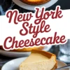 Collage showing a full New York cheesecake in a springform pan and a slice on a decorative white plate with a gold fork. The text “New York Style Cheesecake” highlights this classic cheesecake recipes Philadelphia aesthetic.