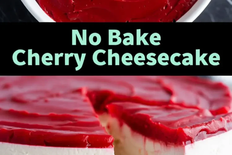 Top and bottom collage image of a fully assembled no-bake cherry cheesecake in a white dish with a vibrant cherry layer and a slice removed to reveal the creamy interior, featuring bold text “No Bake Cherry Cheesecake”.