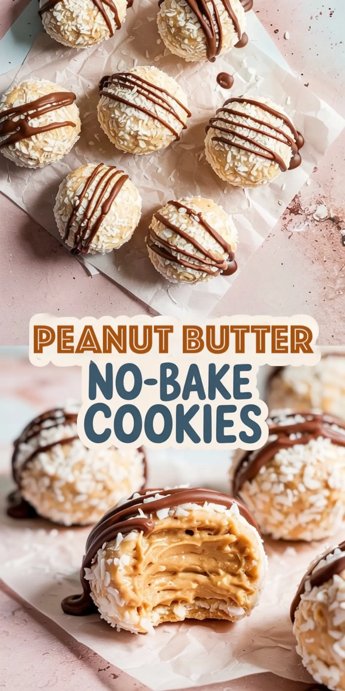 Top and close-up views of no-bake peanut butter cookies coated in shredded coconut and drizzled with chocolate, with a clean cutaway revealing the creamy peanut butter filling and a bold text overlay.