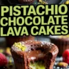 Close-up collage of rich pistachio chocolate lava cakes with a molten chocolate and green pistachio center, garnished with crushed pistachios and raspberries on a dark plate, with bold text reading “Pistachio Chocolate Lava Cakes.”