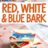 Collage showing red, white, and blue chocolate bark with patriotic star sprinkles, featuring stacked and broken pieces on a pink surface with bold text in the center. The candy bark showcases marbled swirls of white chocolate with vibrant red and blue food coloring, styled for Fourth of July desserts and festive treats.