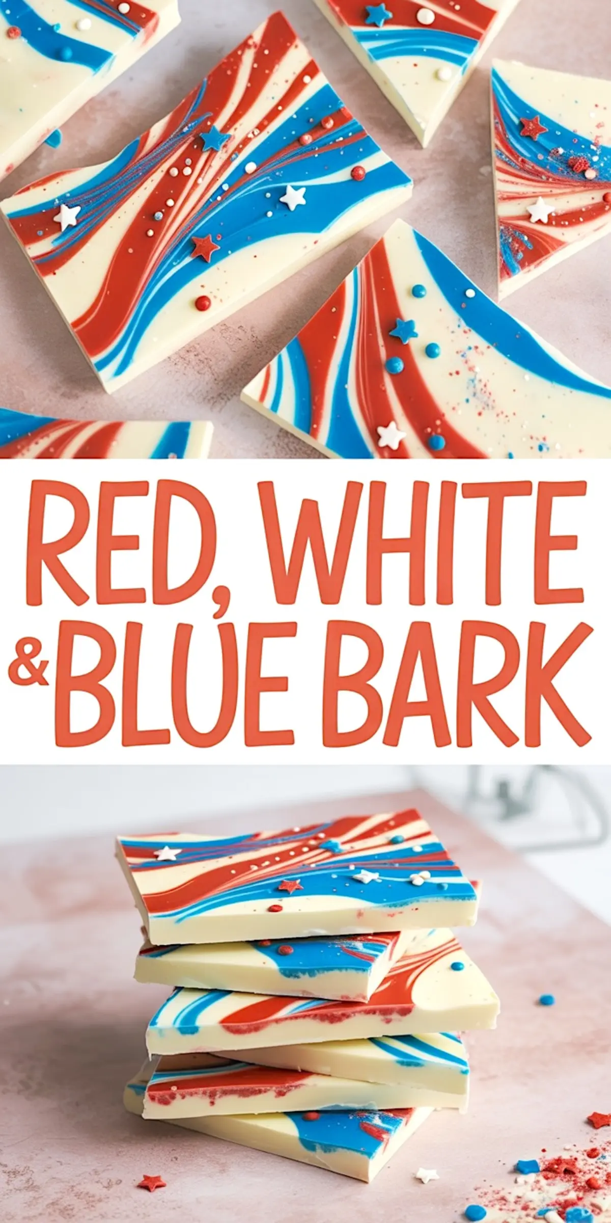 Collage featuring red, white, and blue chocolate bark with patriotic-themed toppings. The image includes close-up of marbled chocolate pieces with star sprinkles and a stacked presentation on a pink backdrop. The bold color swirls and festive candy details evoke July 4th and Memorial Day dessert inspiration.