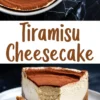 Tiramisu cheesecake collage featuring a whole cheesecake dusted with cocoa powder on top and a close-up slice showing creamy layers and a coffee-flavored cookie crust.
