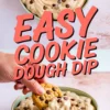 Collage showing a green bowl of smooth cookie dough dip topped with chocolate chips and a cookie being dipped in, with red text reading “Easy Cookie Dough Dip.”