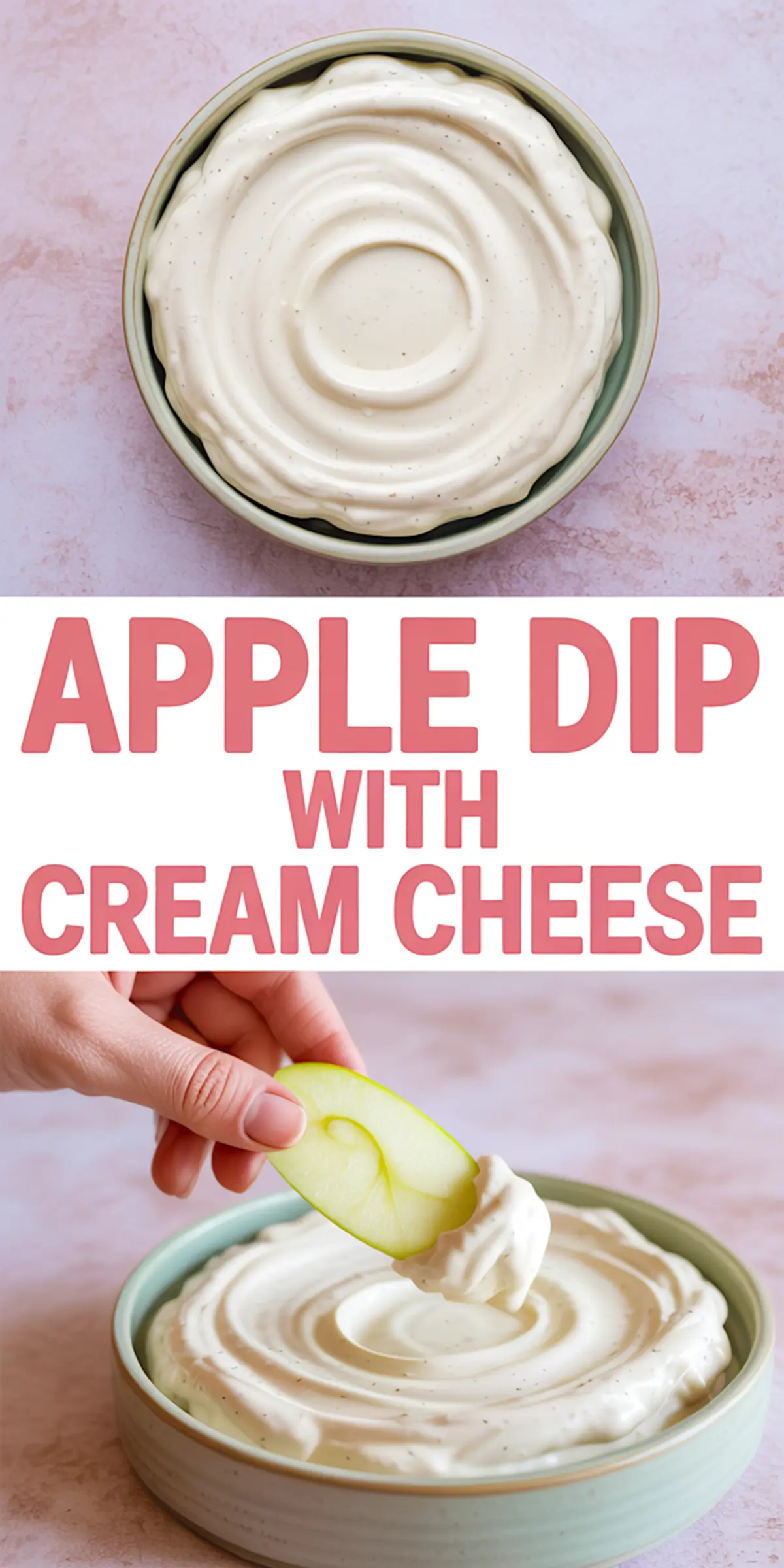 Collage image showing a swirled cream cheese apple dip in a bowl, text reading “Apple Dip with Cream Cheese,” and a hand dipping a green apple slice into the creamy mixture.