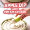 Collage image of a bowl filled with apple cream cheese dip, bold text overlay, and a close-up of a hand dipping a green apple slice into the luscious, thick dip.