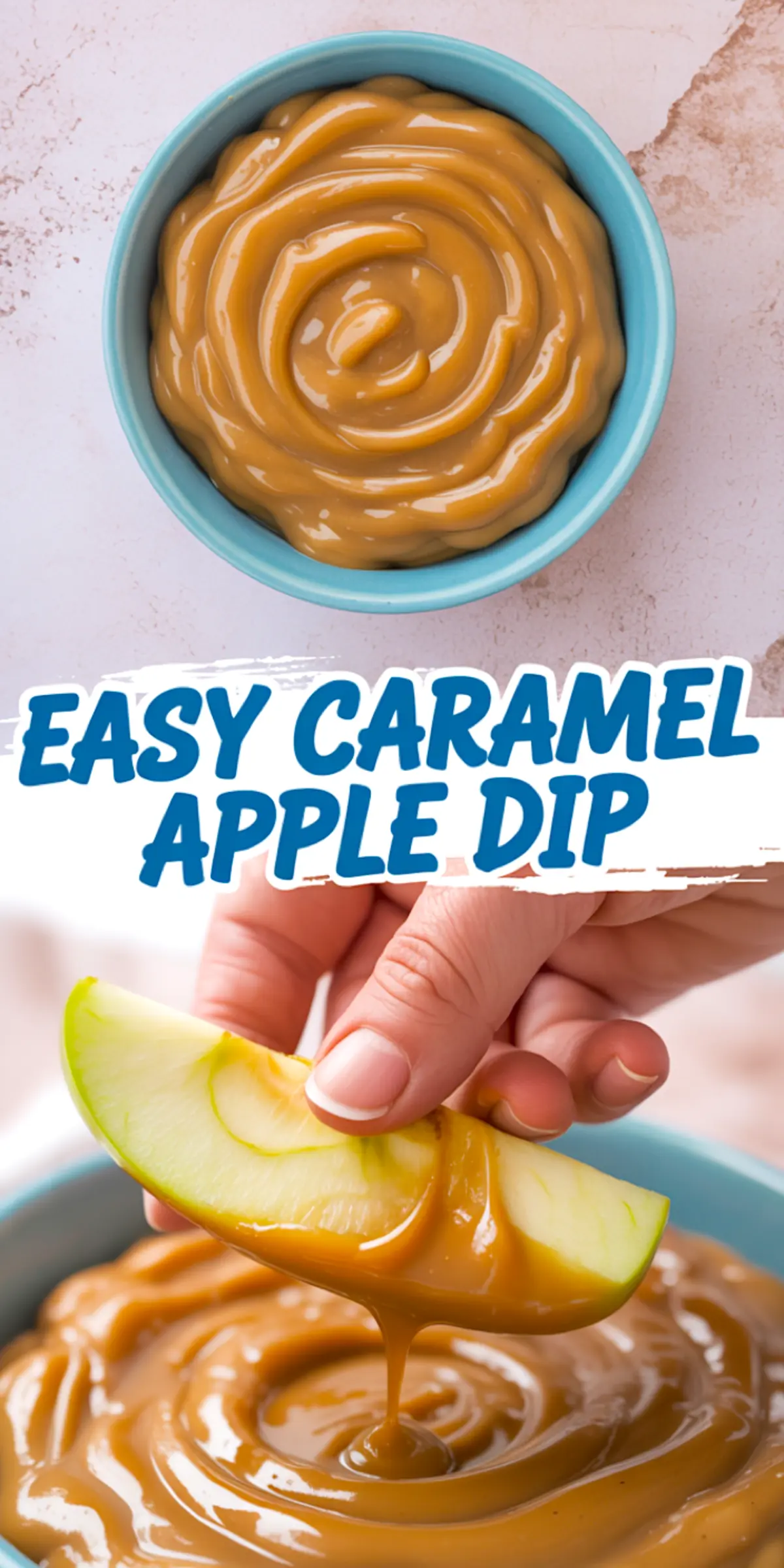 Pinterest collage of glossy caramel apple dip in a blue bowl with a hand dunking a crisp apple slice, overlaid with “Easy Caramel Apple Dip” in textured font.
