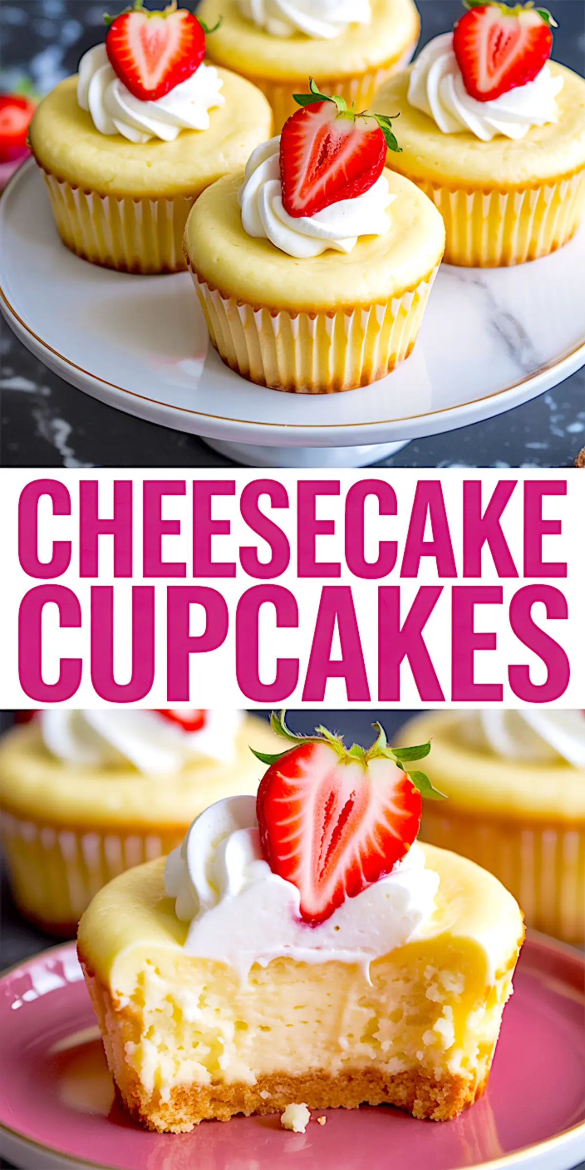 Collage featuring four cheesecake cupcakes on a white plate with pink and white text reading “Cheesecake Cupcakes,” and a close-up of a bitten cupcake revealing creamy cheesecake filling.