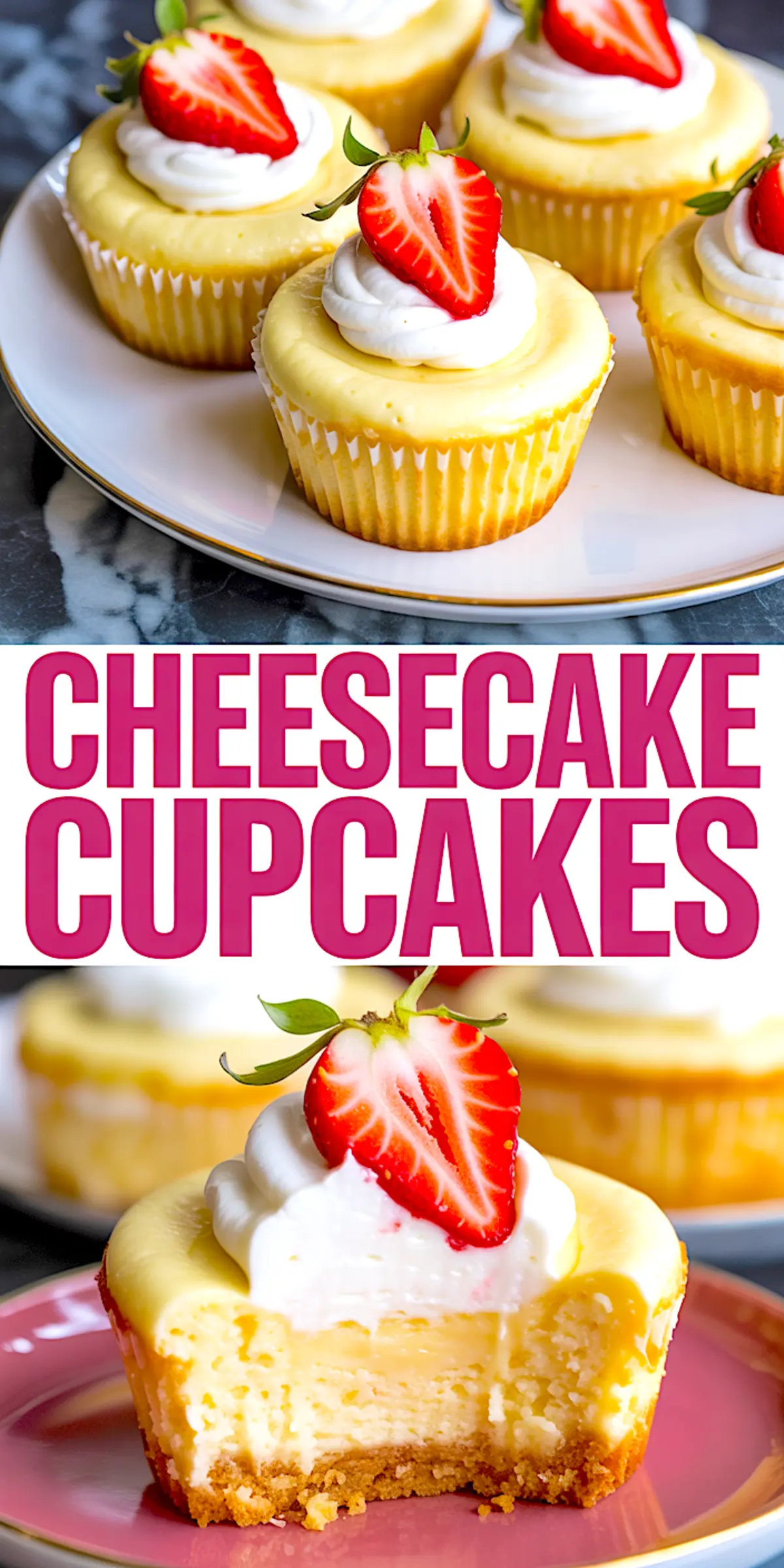 Collage of multiple cheesecake cupcakes topped with whipped cream and fresh strawberries, with bold text reading “Cheesecake Cupcakes” and a bitten cupcake on a pink plate showcasing creamy texture and crumbly crust.