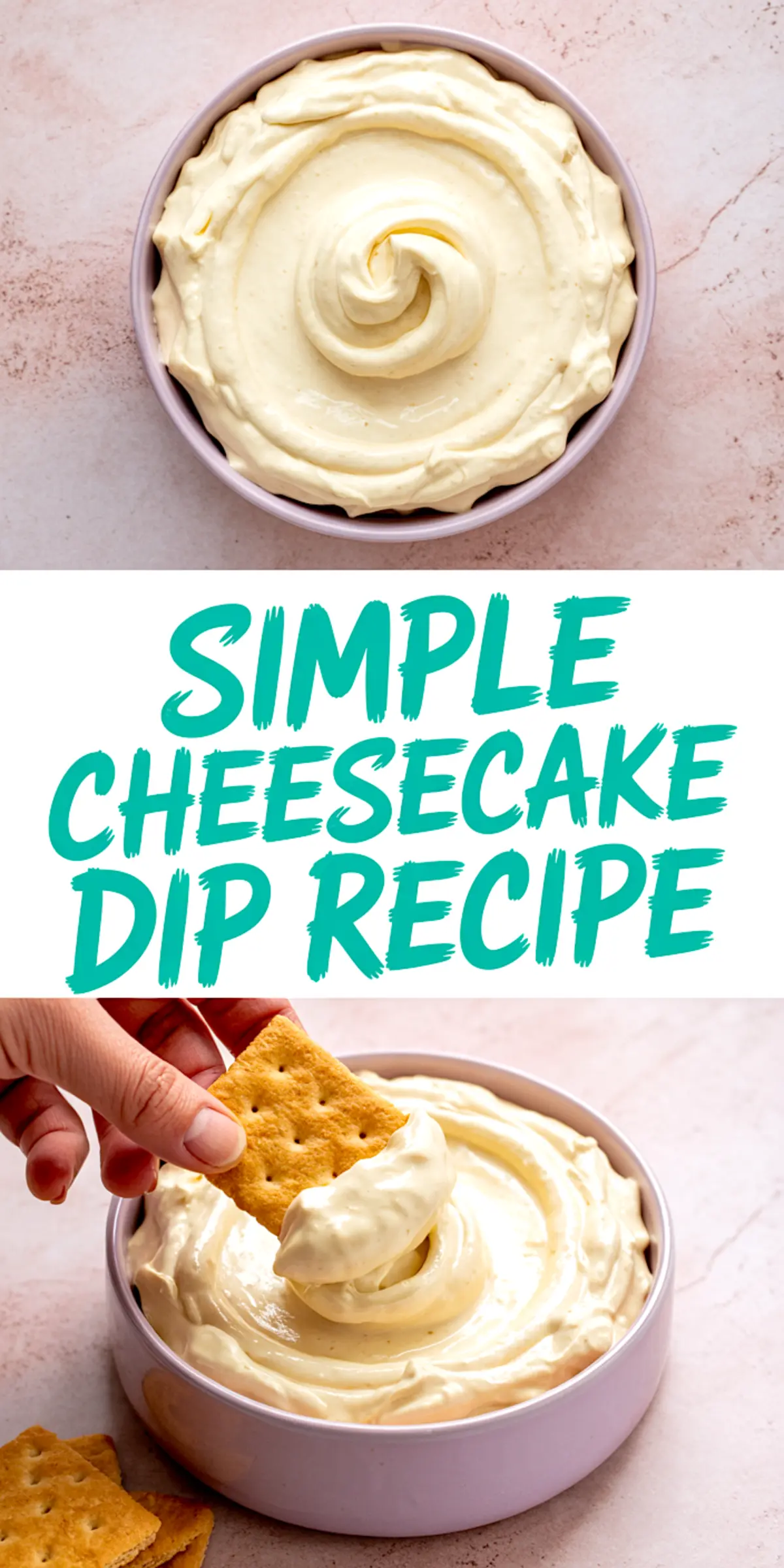 Collage image of a simple cheesecake dip in a swirl pattern inside a lavender bowl, with one hand dipping a graham cracker, paired with bold teal text reading “Simple Cheesecake Dip Recipe.”