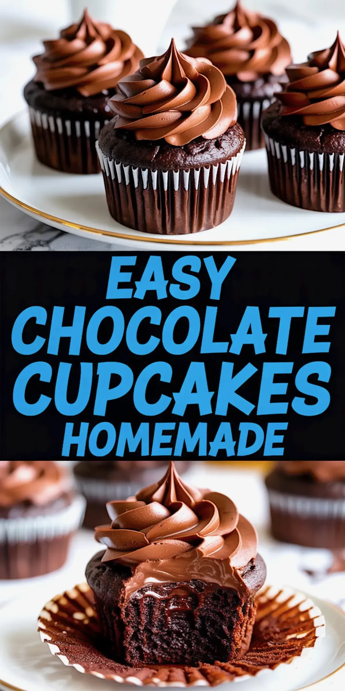 Collage showing a group of chocolate cupcakes on a plate and a bitten cupcake revealing a moist chocolate center, with text reading “Easy Chocolate Cupcakes Homemade.”