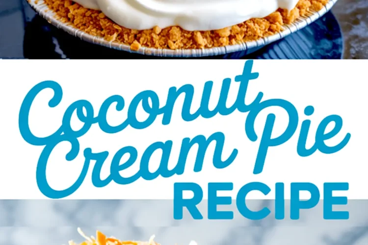 Vertical collage showing a whole coconut cream pie topped with whipped cream and toasted coconut flakes, alongside a close-up slice revealing the creamy filling and crumb crust, labeled “Coconut Cream Pie Recipe.”