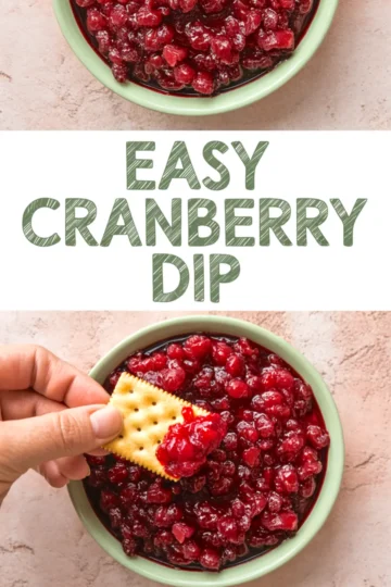 Collage with close-up views of cranberry dip in a green bowl and a hand dipping a cracker, labeled “Easy Cranberry Dip.”