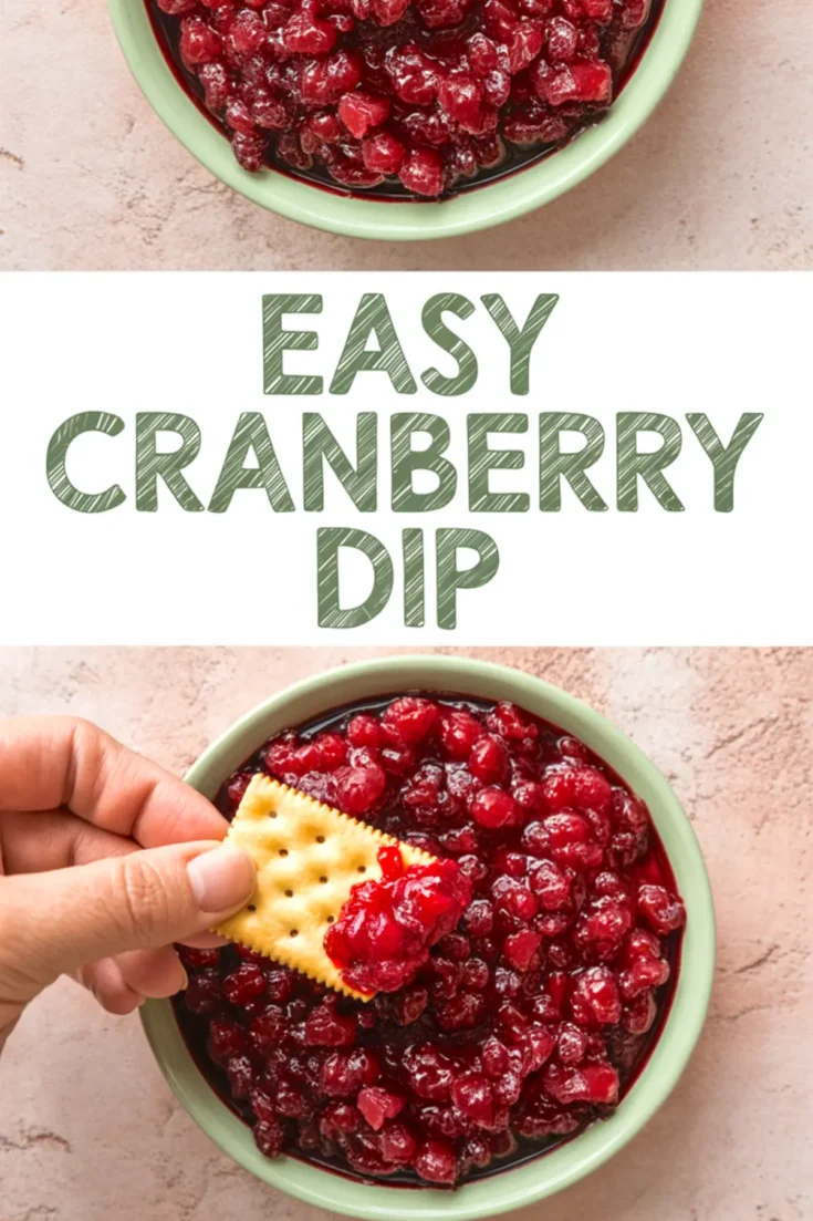 Collage with close-up views of cranberry dip in a green bowl and a hand dipping a cracker, labeled “Easy Cranberry Dip.”