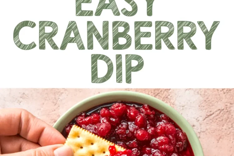 Collage with close-up views of cranberry dip in a green bowl and a hand dipping a cracker, labeled “Easy Cranberry Dip.”
