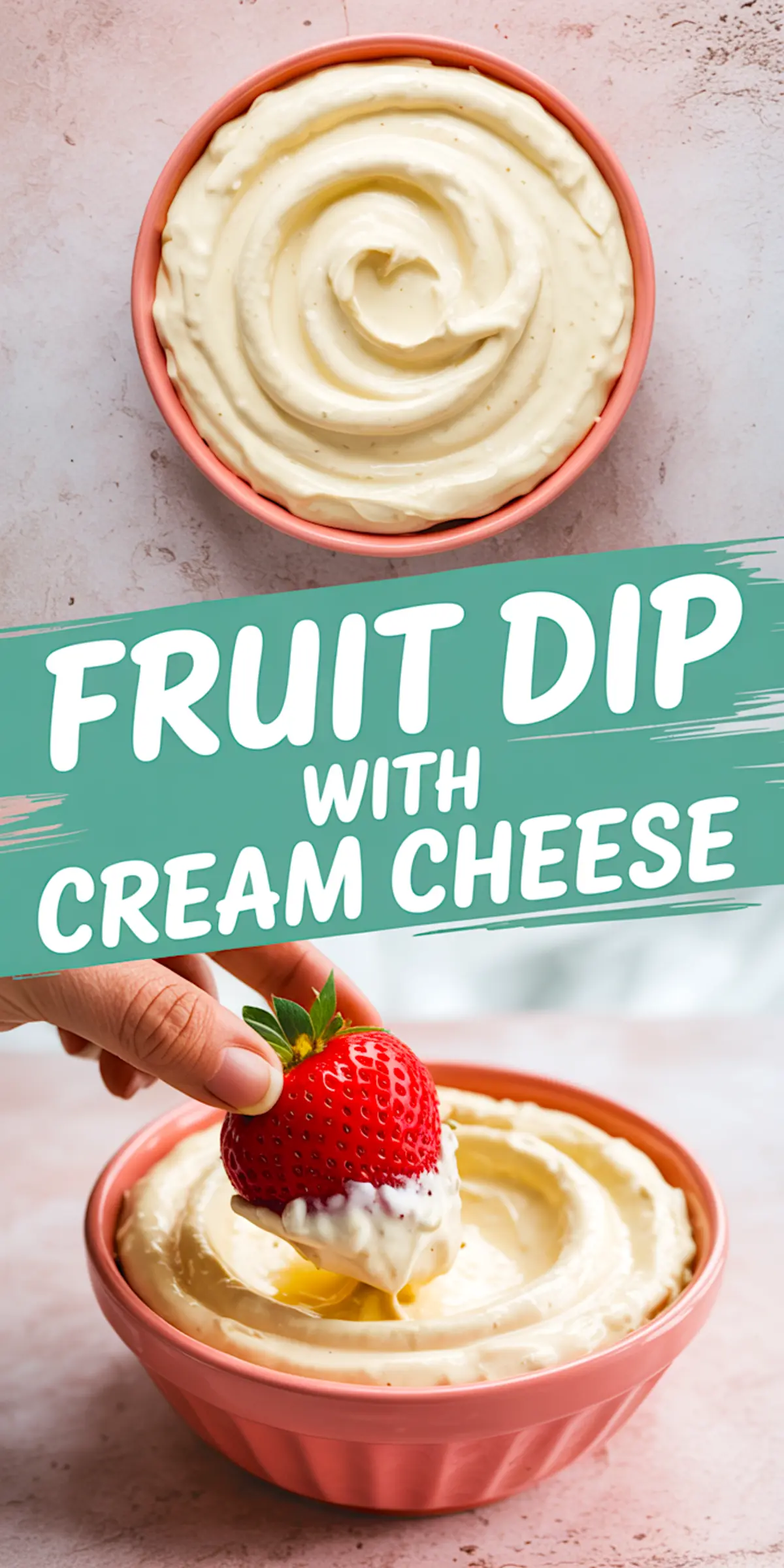 Collage showing a pink bowl filled with creamy fruit dip and a hand dipping a fresh strawberry into it, with green and white text overlay reading “Fruit Dip with Cream Cheese.”
