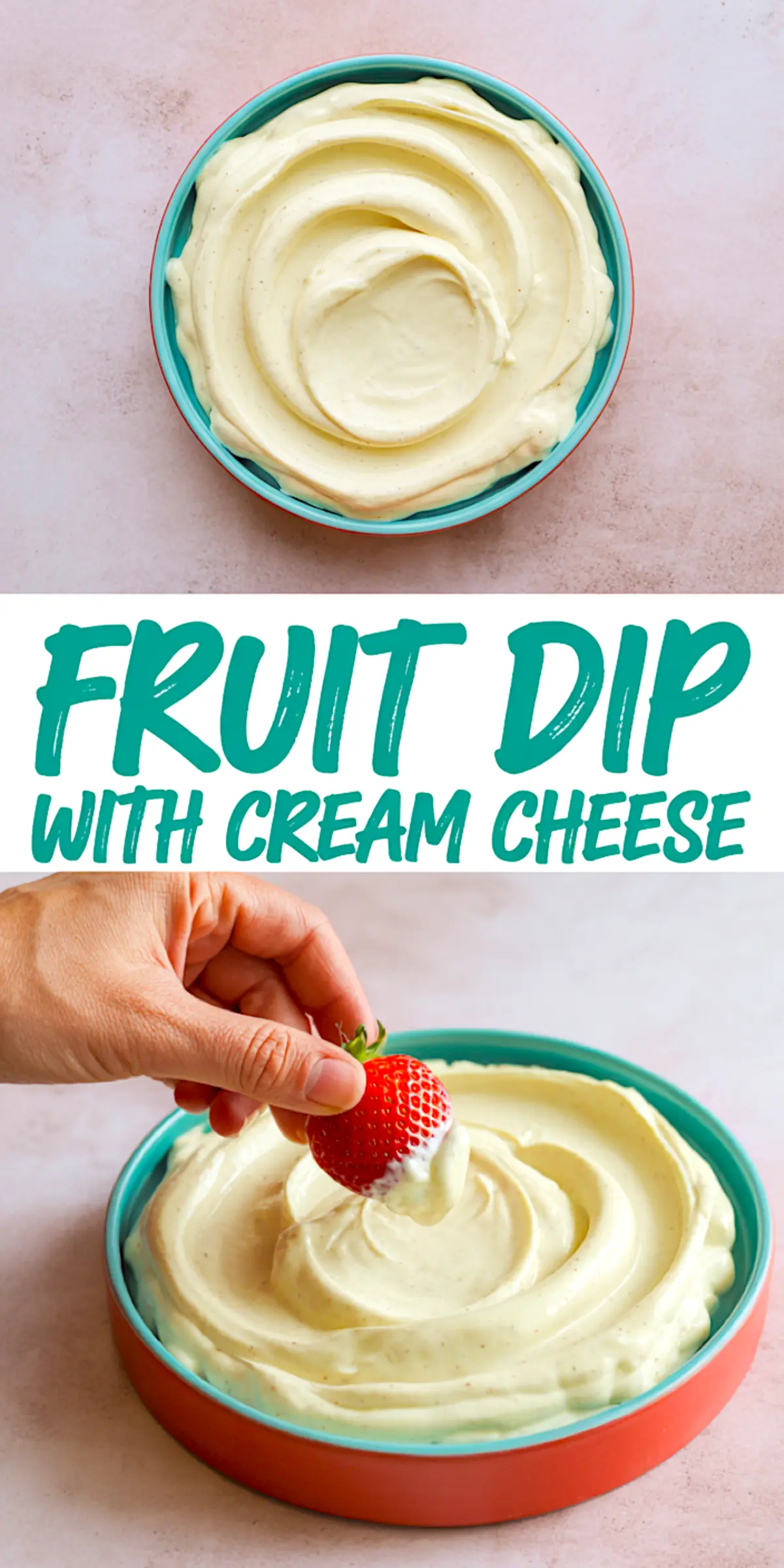 Collage featuring a teal-rimmed bowl of cream cheese fruit dip and a hand dipping a strawberry into it, displayed with bold teal and white text overlay.
