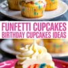 Collage showing frosted funfetti cupcakes on a white plate and a close-up of a bitten cupcake revealing a colorful sprinkle-filled interior, labeled “Funfetti Cupcakes Birthday Cupcakes Ideas.”