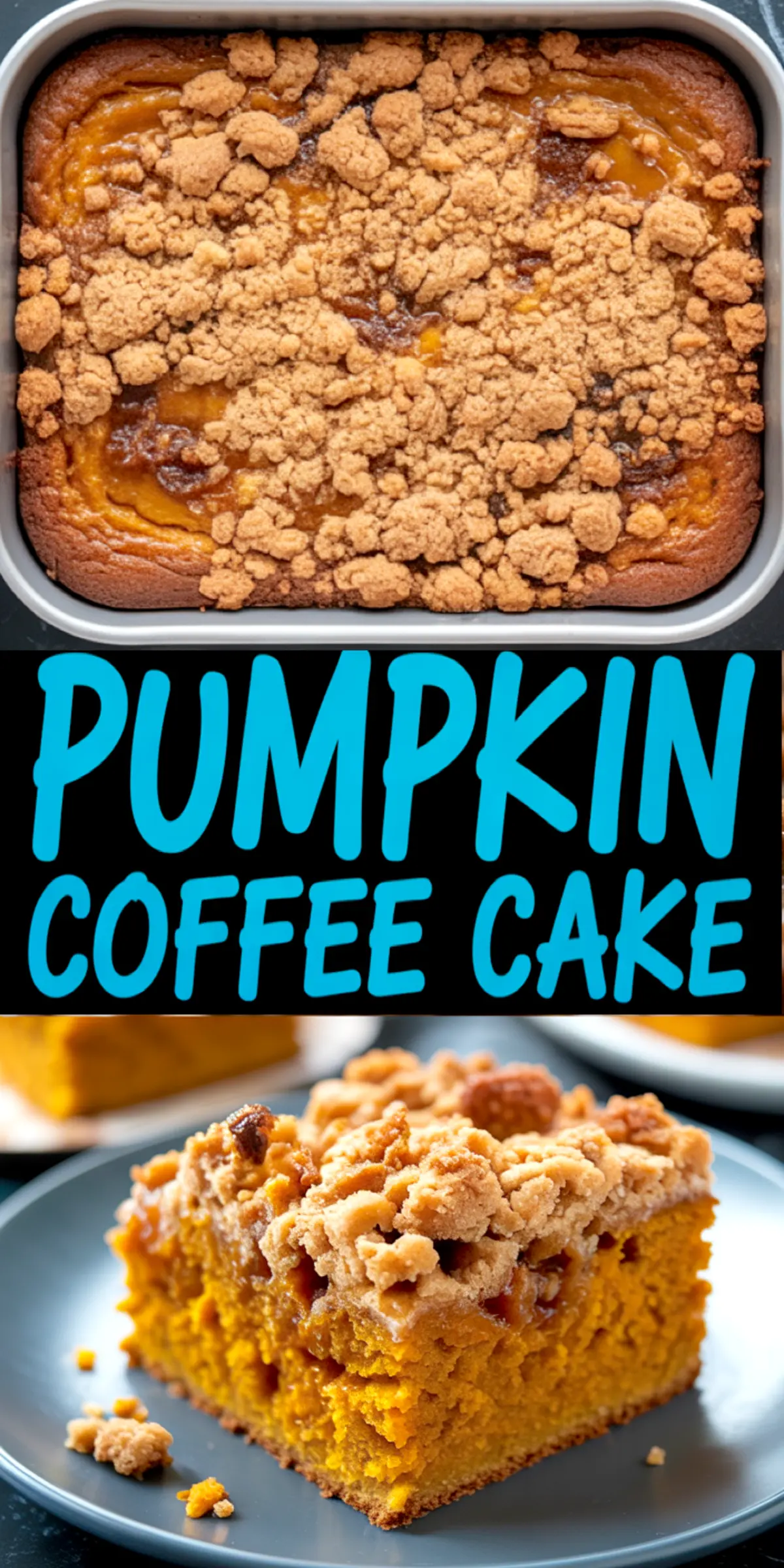 Collage image of baked pumpkin coffee cake topped with a golden brown crumb topping in a square pan, and a close-up of a thick, moist slice on a blue plate, with “Pumpkin Coffee Cake” text in bold blue font across the center.