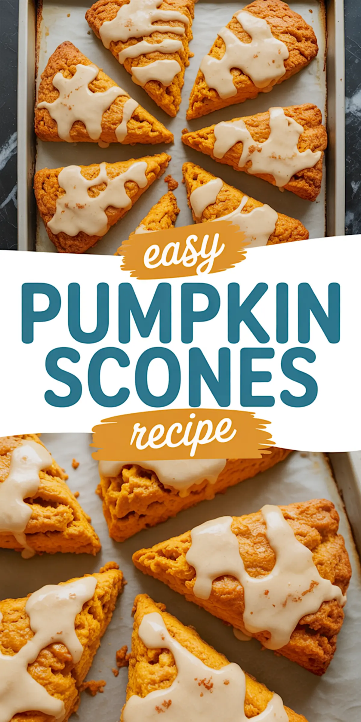 Vertical collage showing freshly baked pumpkin scones drizzled with creamy glaze on parchment-lined baking tray, with bold text reading “easy pumpkin scones recipe” centered between the top and bottom rows.