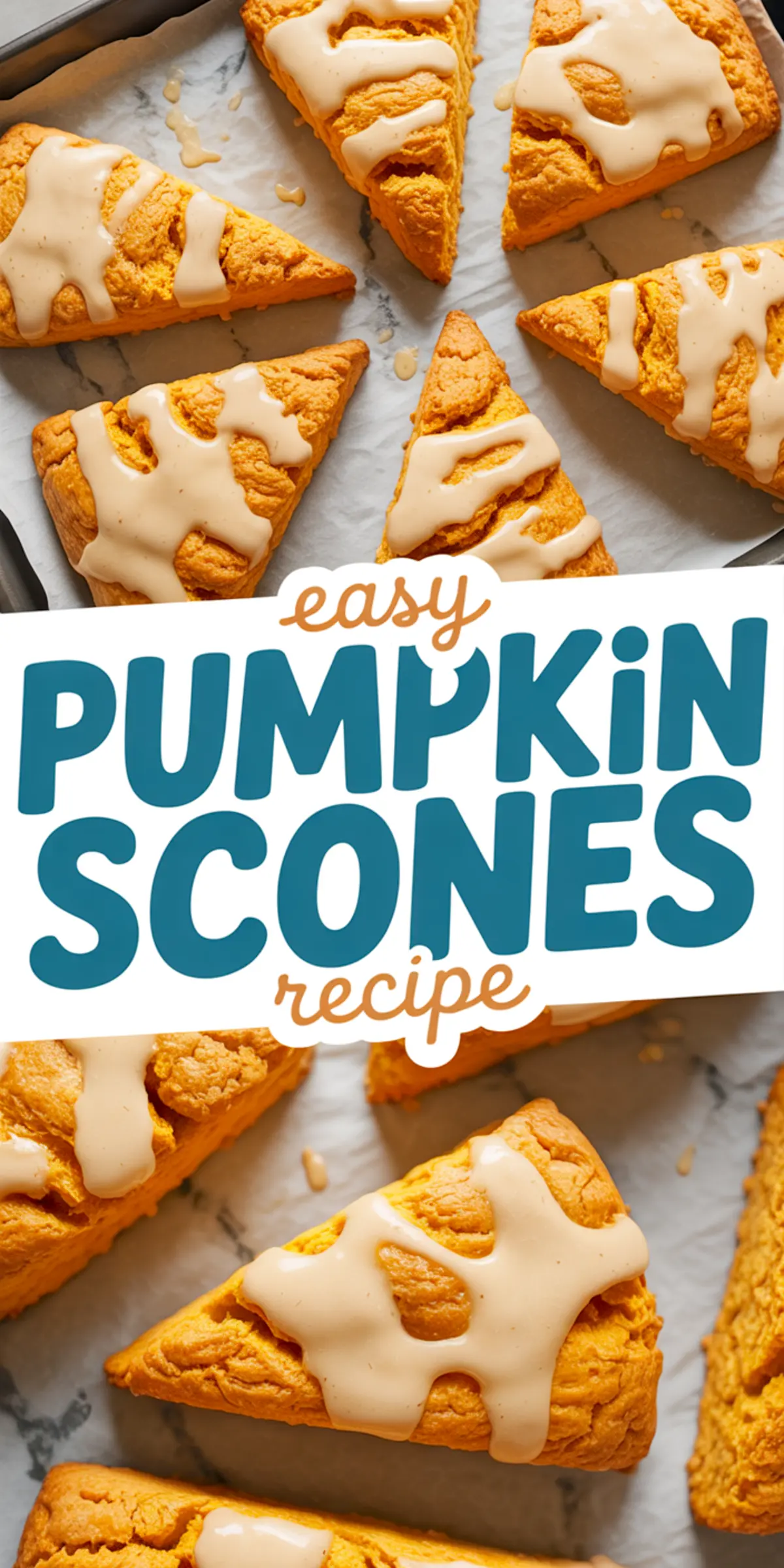 Collage-style image of golden-brown pumpkin scones with vanilla glaze spread across a tray, highlighted by central bold lettering stating “easy pumpkin scones recipe.”