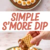 Collage image showing a top-down view of s’mores dip with toasted marshmallows, text reading “Simple S’more Dip,” and a hand dipping a graham cracker into the melted chocolate and marshmallow mixture.