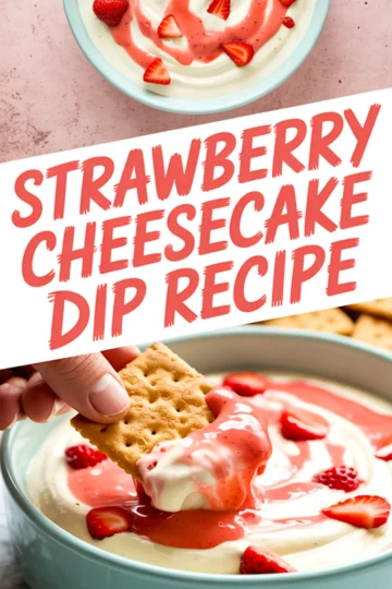 Collage image of strawberry cheesecake dip topped with strawberry sauce and sliced strawberries, with bold text “Strawberry Cheesecake Dip Recipe” and a hand dipping a graham cracker into the dip.