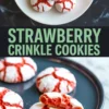 Collage featuring strawberry crinkle cookies arranged on a white plate and displayed on a dark surface, with bold green text reading “Strawberry Crinkle Cookies.” The bottom half shows bitten cookies exposing the soft, strawberry-flavored interior.