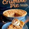 Collage image of a partially eaten apple crumble pie in a round metal pan and a close-up of a slice on a blue plate, topped with whipped cream and dusted cinnamon, with text “Apple Crumble Pie Recipe.”