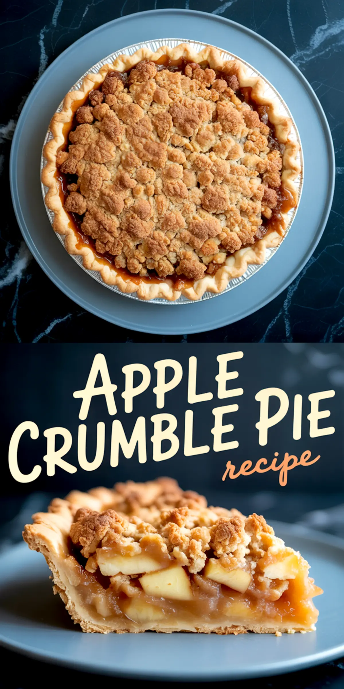 Collage image of a whole baked apple crumble pie with golden brown topping on a plate, and a close-up of a slice showing juicy apple filling and flaky crust, with “Apple Crumble Pie Recipe” text.
