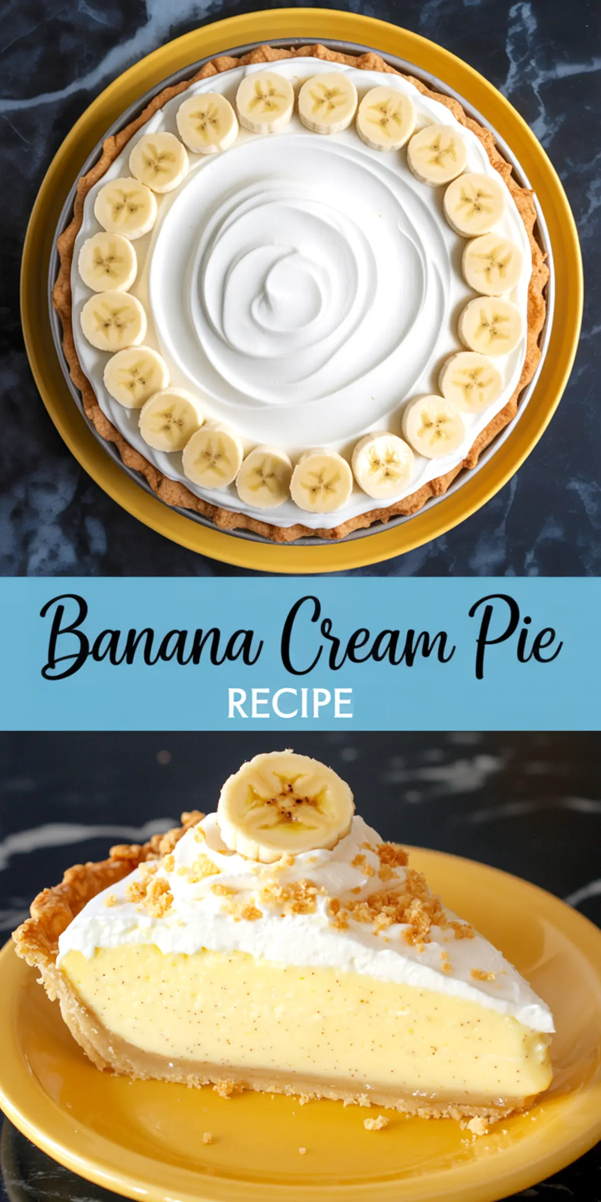 Collage showing a top view of banana cream pie topped with sliced bananas and whipped cream, paired with a side view of a slice showcasing creamy banana filling and a golden crust on a yellow plate.