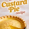 Overhead view of a classic custard pie with a golden crust and sprinkled nutmeg, with one slice removed, paired with “Best Custard Pie Recipe” text.