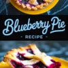 Collage image showing a baked blueberry pie with a golden lattice crust and a slice on a yellow plate, with bold text reading “Blueberry Pie Recipe” in the center.