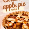 Baked caramel apple pie with a golden brown lattice crust, sliced to reveal caramel-glazed apple filling, with stylized text overlay that reads “Caramel apple pie recipe.”